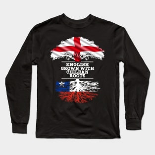 English Grown With Chilean Roots - Gift for Chilean With Roots From Chile Long Sleeve T-Shirt